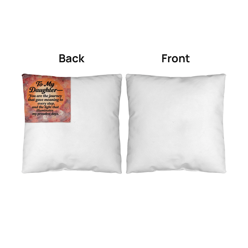 To My Daughter Pillow Series